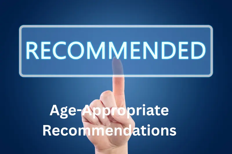 Age-Appropriate Recommendations