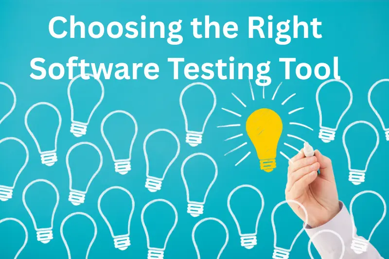 Choosing the Right Software Testing Tool
