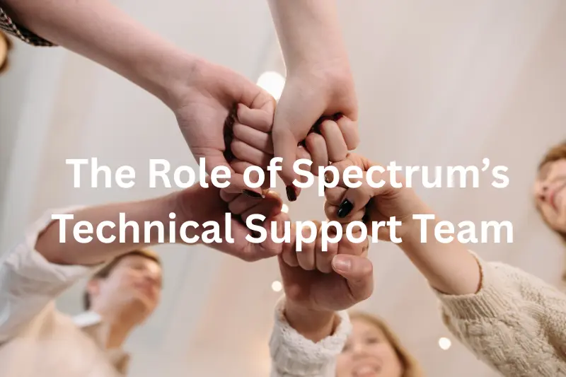 The Role of Spectrum’s Technical Support Team