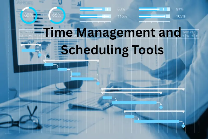 Time Management and Scheduling Tools