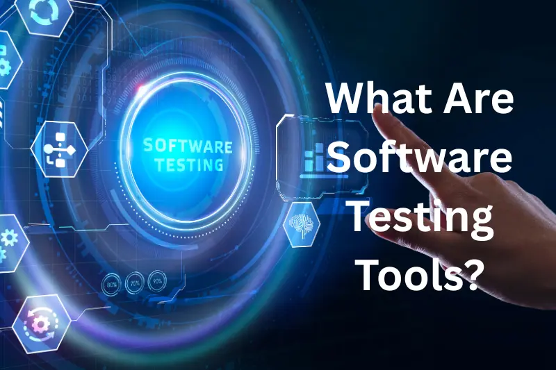 What Are Software Testing Tools?